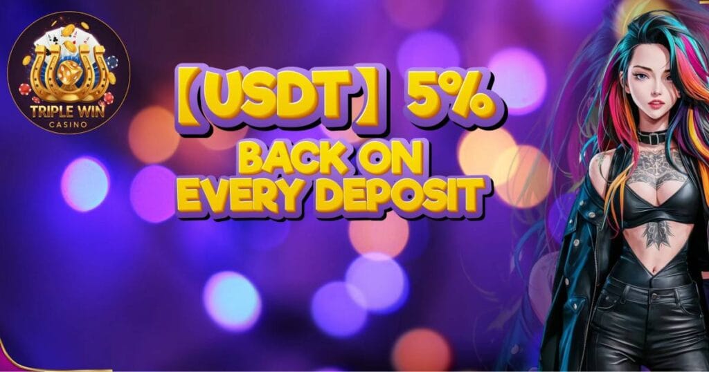 USDT Every Deposit 5% Cashback